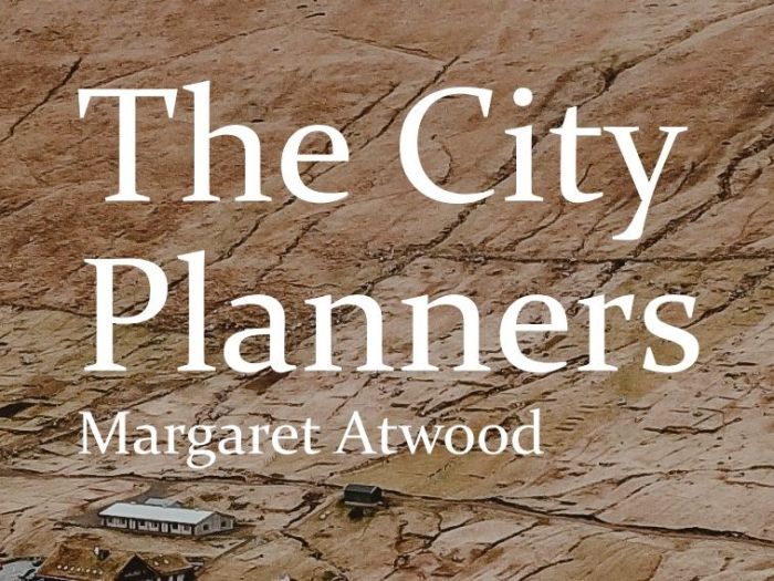 The city planners by margaret atwood