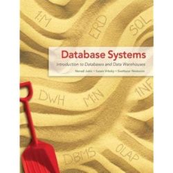 Database systems: introduction to databases and data warehouses